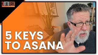 5 Keys to Mastering Asana for Team Tasks and Projects [upl. by Enilrahc]