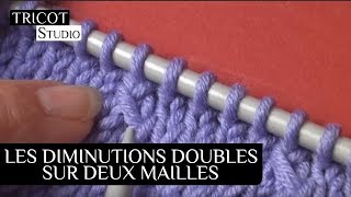 Tricot  Les diminutions doubles deux mailles [upl. by Oniram833]