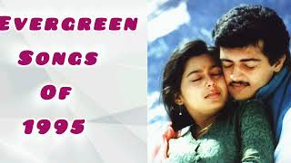 Evergreen songs of 1995 amp Tamil super hits of 95amp super hits of 1995 amp melodies of 95 [upl. by Eirrol]