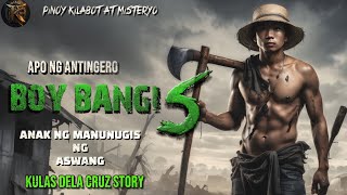 BOY BANGIS ANAK NG MANUNUGIS NG ASWANG  KULAS DELA CRUZ STORY  KWENTONG AGIMAT  ANTIGEROASWANG [upl. by Zelikow]