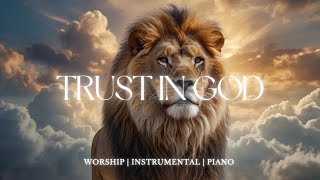 TRUST IN GOD \\ WORSHIP INSTRUMENTAL \\ PRAYER  DEVOTIONAL [upl. by Akirret]