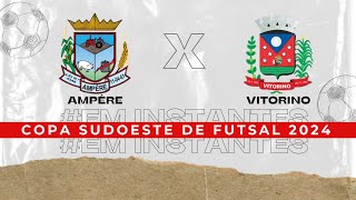 Ampére X Vitorino  Copa Sudoeste de Futsal 2024 [upl. by Ronnie]