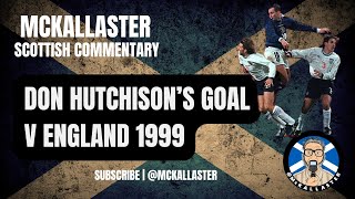 McKallaster Commentary on Don Hutchisons Goal  Scotland v England Playoff 1999 [upl. by Pickett]