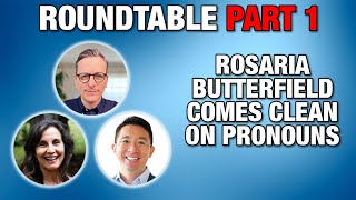 PART 1 Roundtable Rosaria Butterfield amp Christopher Yuan Pronouns  The Becket Cook Show Ep 124 [upl. by Htez797]