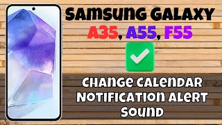 How to Change Calendar Notification Alert Sound Samsung A35 A55 F55 [upl. by Hastings]