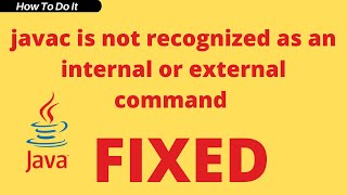 Fixed javac is not recognized as an internal or external command  Windows 10 [upl. by Ahterod184]