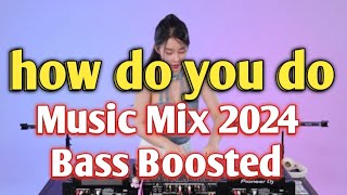 Music Mix Bass Boosted 2024  tiktok dj tiktok song how do you do remix music mix popular songs [upl. by Lightman]