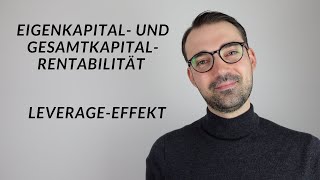 Erfolgskennzahlen  LeverageEffekt  Eigenkapital und Gesamtkapitalrentabilität einfach erklärt [upl. by Aven]