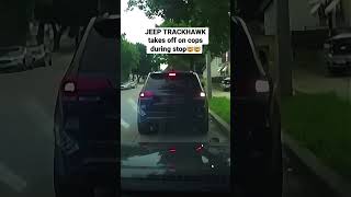 Unlicensed Trackhawk take off during traffic stop MUST WATCH [upl. by Jeunesse]