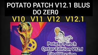 POTATO PATCH V121 BLUS  V10  V11 E V12 COMPLETA DO ZERO [upl. by Sephira842]