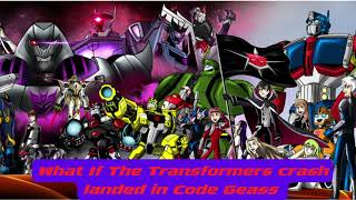 What If The Transformers crash landed in Code Geass Part 3 Code Geass x Transformers [upl. by Aarika]