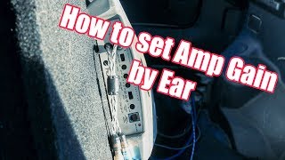 How I Set Amplifier Gain by Ear [upl. by Kristopher474]