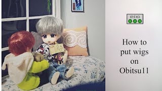 DOLL TUTORIAL 1 Đội wig cho Obitsu11 [upl. by Amlez]