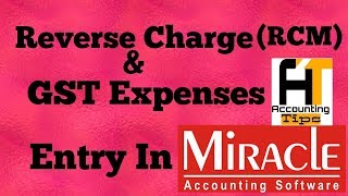 Reverse Charge RCM amp GST Expenses Entry In Miracle Account Software Lesson 5 Accounting Tips [upl. by Nomyt]