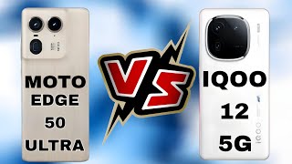 Moto Edge 50 ULTRA Vs IQOO 12 Who is real KING [upl. by Venable]