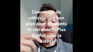 Convoyage de véhicule pour étudiants retraités le bon plan [upl. by Aivatnuahs]