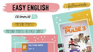 NEW PULSE 3  Unit 2 grammar · present perfect · present perfect  past simple [upl. by Neelear]