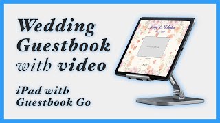 Guestbook with video for Weddings  Guestbook Go 20 guide [upl. by Almeta847]