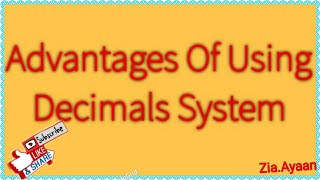 Advantages of using decimal system ꟾ Why we use decimal system [upl. by Nocaed96]