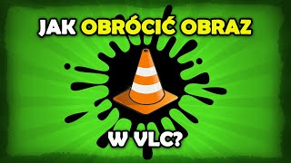 Jak obrócic obraz w VLC Windows 10  Mac [upl. by Naillig593]