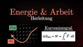 Kinetische Energie amp Arbeit  Herleitung Formel Kurvenintegral Physik [upl. by Agnimod]