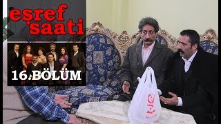 Eşref Saati 16 Bölüm [upl. by Naor250]