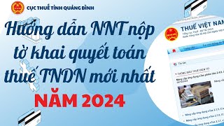 Cục Thuế tỉnh Quảng Bình hướng dẫn nộp tờ khai Quyết toán thuế TNDN năm 2024 [upl. by Edalb]