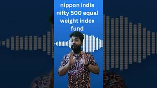 nippon india nifty 500 equal weight index fund  nippon india nfo nipponindiamutualfund [upl. by Econah]