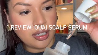 REVIEW OUAI Scalp Serum for PCOS Hair Loss and Seborrheic Dermatitis [upl. by Lebasiram170]