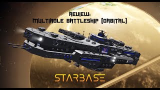 Starbase Ship Review Multirole Battleship Orbital [upl. by Llehcar]