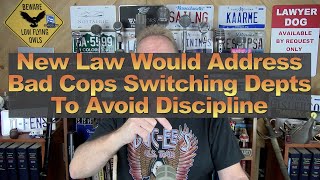 New Law Would Address Bad Cops Switching Depts To Avoid Discipline [upl. by Eeram90]