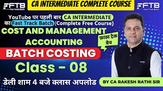 CA Inter  Costing  Class 8  Chapter Batch costing  Fast track batch  Jan 25 attempt [upl. by Erual205]