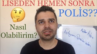 LİSEDEN HEMEN SONRA NASIL POLİS OLURUM [upl. by Nnairb972]