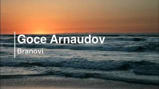 Goce Arnaudov  Branovi [upl. by Alakcim77]