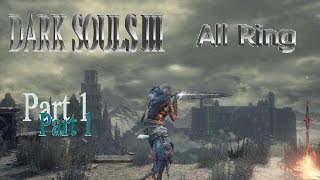 DARK SOULS 3 All Ring NG part 11 36  107 rings [upl. by Annerb149]