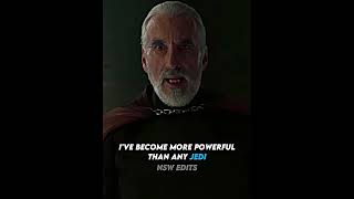 quotIve become more powerful than any Jedieven youquot  Count Dooku Edit edit starwars [upl. by Wendt]