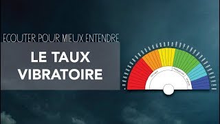 LE TAUX VIBRATOIRE  Comment le mesurer et laugmenter [upl. by Lladnar]