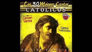 📀 Los 30 Mejores Cantos Catolicos Vol1 Disco Completo 📀 [upl. by Annwahs]