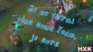 Hexakil  Je Ne Vivrai Plus Sous LEau Parodie LoL Fr [upl. by Gaither]