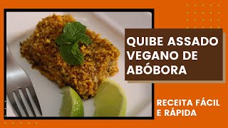 Quibe Assado Vegano feito com Abóbora Cabotiá  Receita Rápida e Fácil [upl. by Natiha]