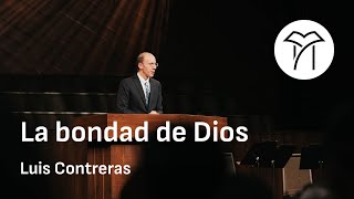 La bondad de Dios  Luis Contreras [upl. by Cacka570]