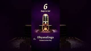 25 Years of Dhyanalinga Consecration Day – 06 Days to Go [upl. by Brecher]