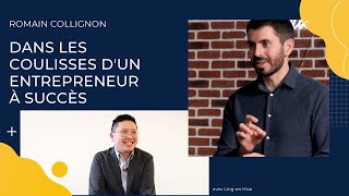 Romain Collignon  Coulisses dun Entrepreneur à succès [upl. by Dnumde]