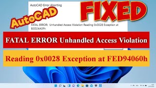 AutoCAD FATAL Error Unhandled Access Violation Reading 0x0028 100 Fixed autocad [upl. by Nnairda]