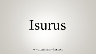 How To Say Isurus [upl. by Yewed244]