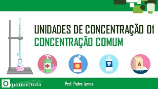 Unidades de Concentração  Parte 01  Concentração Comum [upl. by Olra82]