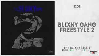 22Gz  quotBlixky Gang Freestyle Pt 2quot The Blixky Tape 2 [upl. by Yreva]