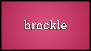 Brockle Meaning [upl. by Hasin980]