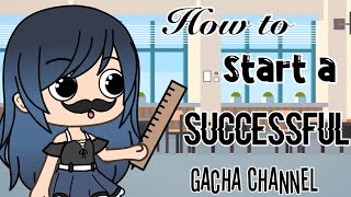 How To Start A Successful Gacha Channel  30k special  Gacha Life [upl. by Jenness71]