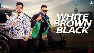 White Brown Black  Avvy Sra  Karan Aujla  Jaani  Amanninder Singh  Desi Melodies [upl. by Etnahc]